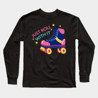 Just Roll With It Long Sleeve T-Shirt